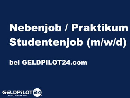 Nebenjob / Praktikum / Studentenjob (m/w/d) bei GELDPILOT24.com