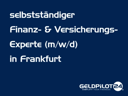 Finanzberaterin / Finanzberater (m/w/d) (selbstständig) in Frankfurt Finanzberaterin / Finanzberater (m/w/d) (selbstständig) in Frankfurt