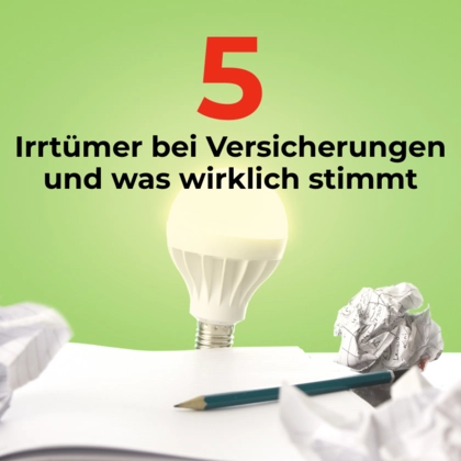 Fünf Irrtümer bei Versicherungen