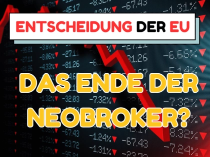 Gibt es deinen Neobroker bald nicht mehr?
