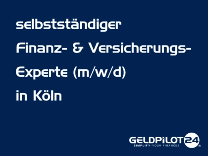 Finanzberaterin / Finanzberater (m/w/d) (selbstständig) in Köln Finanzberaterin / Finanzberater (m/w/d) (selbstständig) in Köln