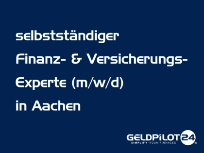 Finanzberaterin / Finanzberater (m/w/d) (selbstständig) in Aachen Finanzberaterin / Finanzberater (m/w/d) (selbstständig) in Aachen